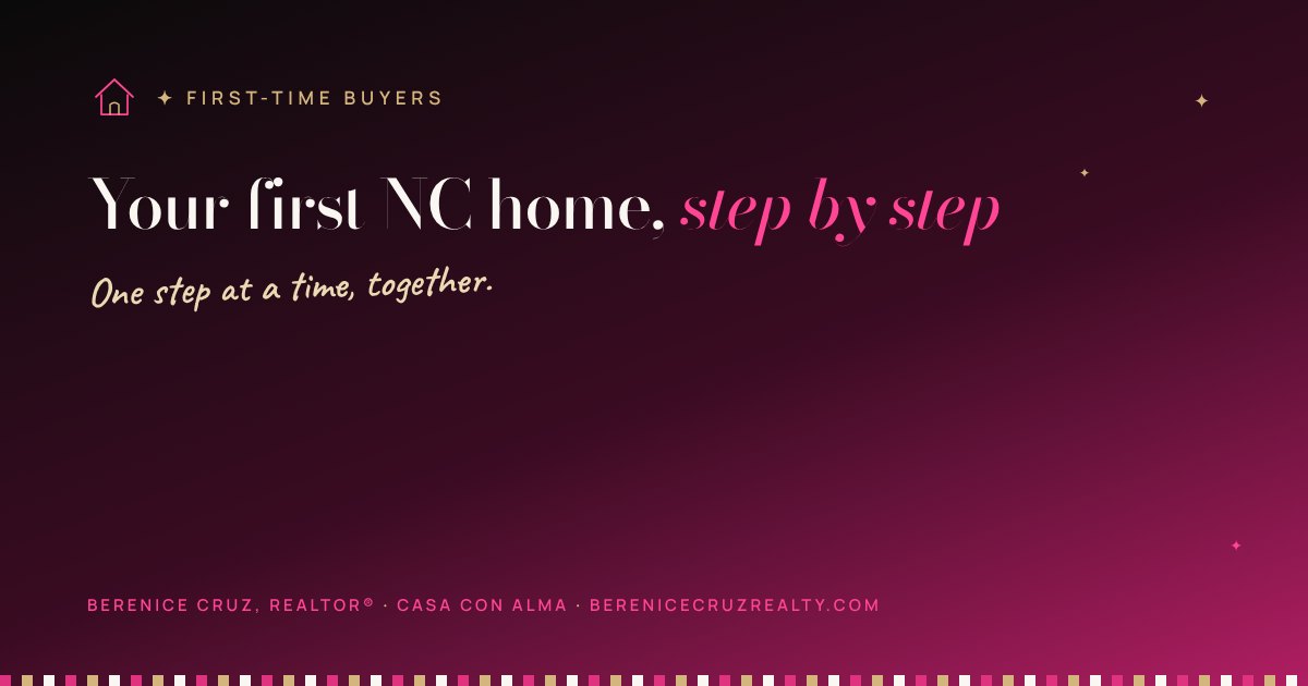 Casa con Alma · Your first NC home, step by step — article by Berenice Cruz, bilingual Realtor® in Charlotte NC