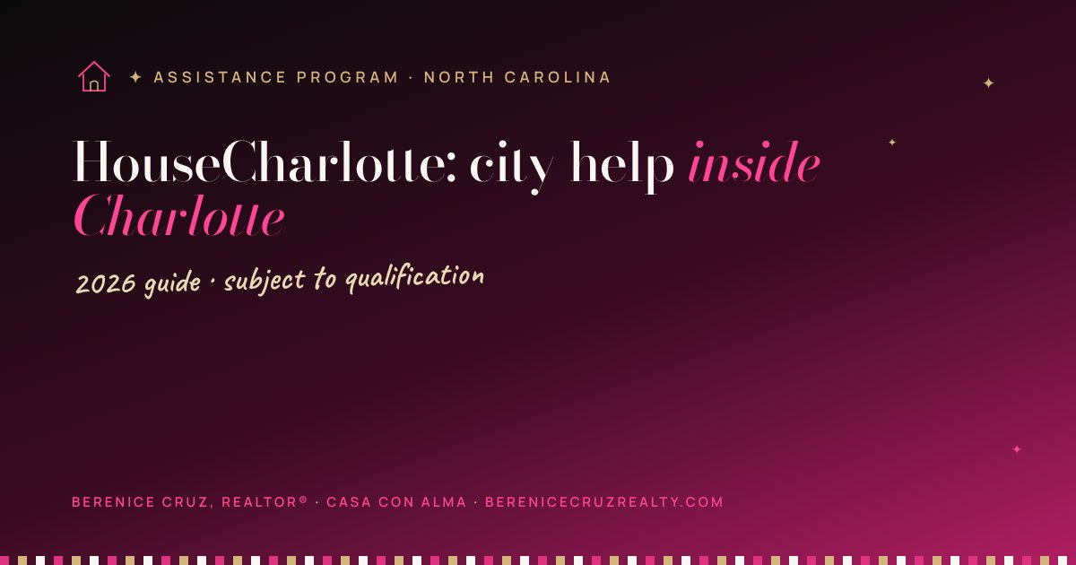 HouseCharlotte: city help inside Charlotte — guide by Berenice Cruz, bilingual Realtor®