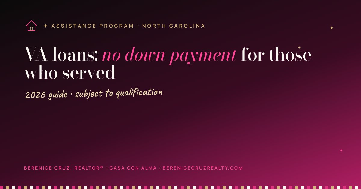 VA loans: no down payment for those who served — guide by Berenice Cruz, bilingual Realtor®